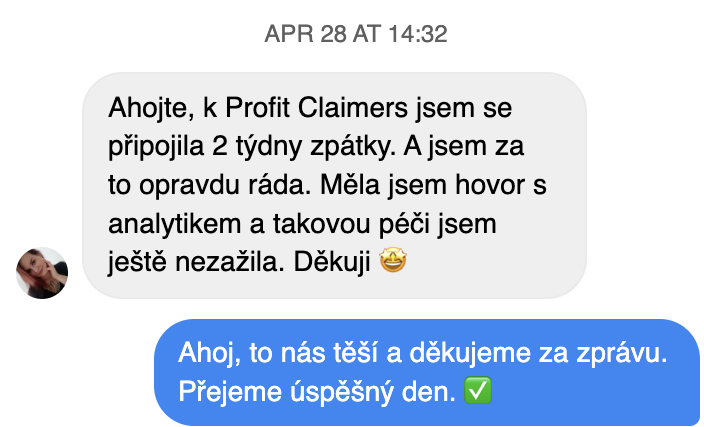 Zpráva od klienta: „K Profit Claimers jsem se připojila před 2 týdny. Měla jsem hovor s analytikem a takovou péči jsem ještě nezažila.“